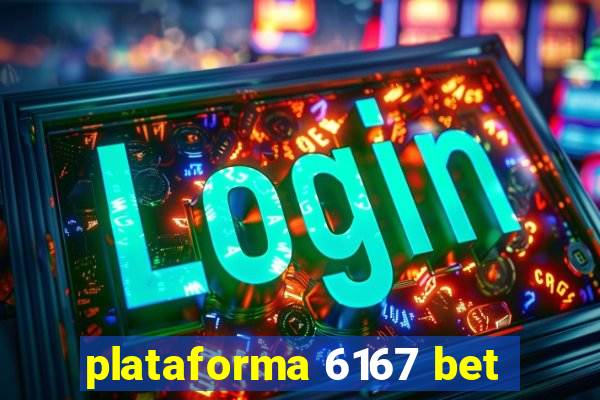 plataforma 6167 bet